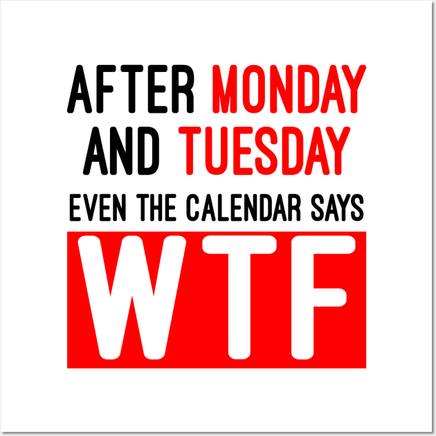 Even the calendar says WTF Wall Art by AK production